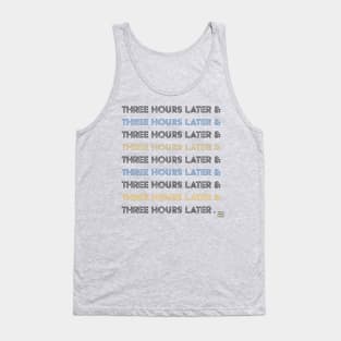 Three Hours Later Lines Tank Top